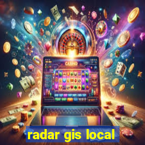 radar gis local